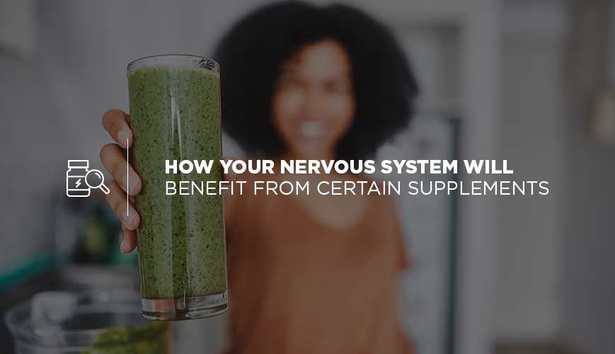 Supplement Your Nervous System