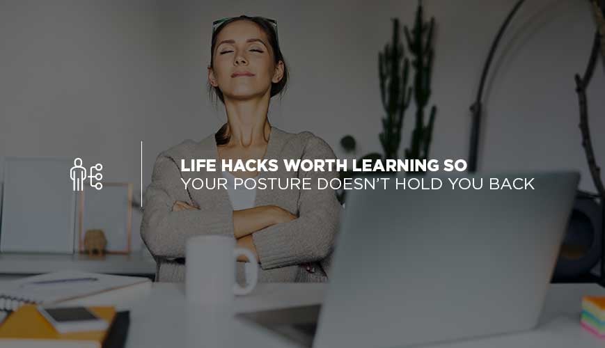 Life Hacking Posture