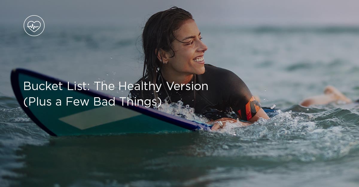 Bucket List: The Healthy Version (Plus a Few Bad Things)
