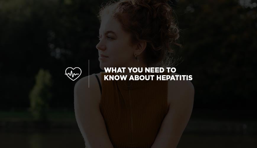 What You Need to Know About Hepatitis