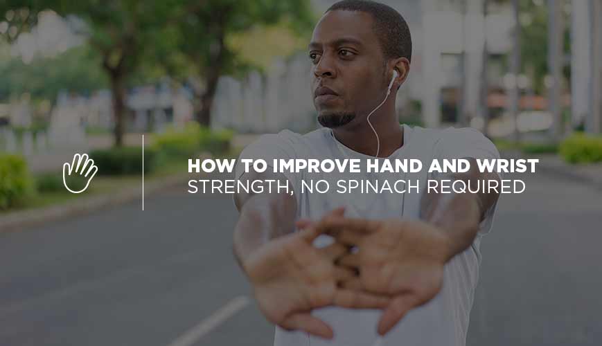 Hand and Wrist Strength