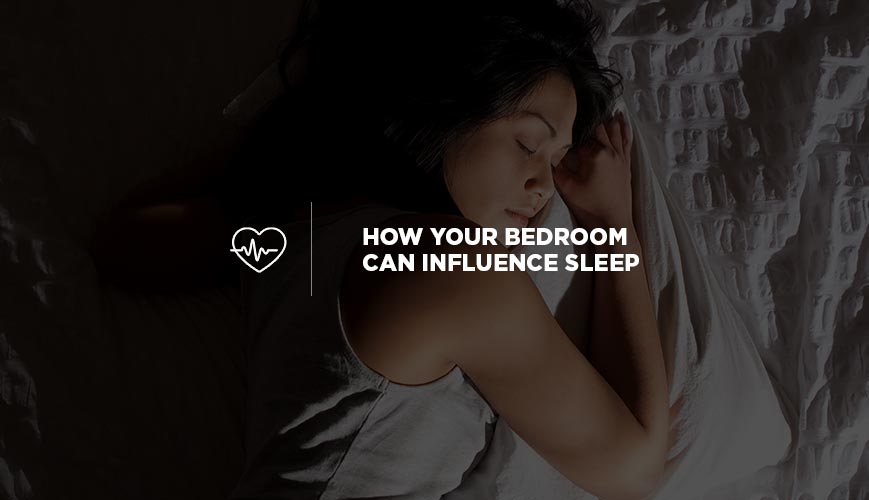 How Your Bedroom Can Influence Sleep